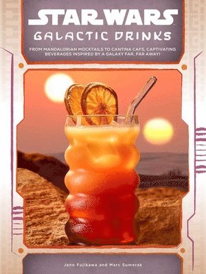 Jenn Fujikawa, Marc Sumerak - Star Wars: Galactic Drinks, Inbunden