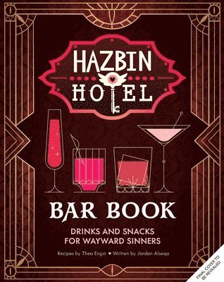bokomslag The Hazbin Hotel Bar Book: Drinks and Snacks for Wayward Sinners