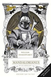 bokomslag William Shakespeare's Star Wars Mandalorianus: Part the First