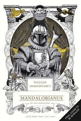 Ian Doescher - William Shakespeare's Star Wars: The Mandalorian of Nevarro, Inbunden