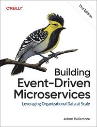 bokomslag Building Event-Driven Microservices: Leveraging Organizational Data at Scale