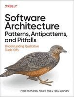 Software Architecture Patterns, Antipatterns, and Pitfalls: Understanding Qualitative Trade-Offs
