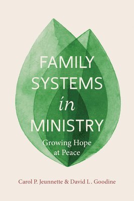Carol P. Jeunnette, David L. Goodine - Family Systems in Ministry, Häftad