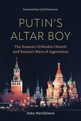 Juha Merilainen - Putin's Altar Boy, Inbunden