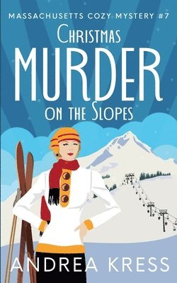Andrea Kress - Christmas Murder on the Slopes, Häftad