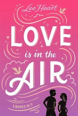 bokomslag Love Is in the Air! 3 Books in 1!