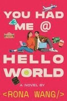 Rona Wang - You Had Me at Hello World, Häftad