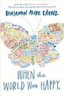 Benjamin Alire Saenz - When the World Was Happy, Inbunden