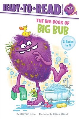 The Big Book of Big Bub: Big Bub, Small Tub; Big Bub, Small Car; Big Bub, Small Hat