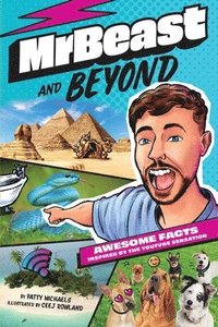 bokomslag Mrbeast and Beyond: Awesome Facts Inspired by the Youtube Sensation