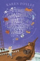 Karen Foxlee - Wondrous Tale of Lavender Wolfe, Inbunden