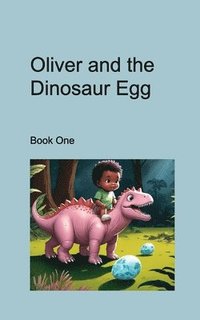 bokomslag Oliver and the Dinosaur Egg