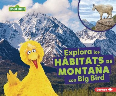 Charlotte Reed - Explora Los Hábitats de Montaña Con Big Bird (Explore Mountain Habitats with Big Bird), Häftad
