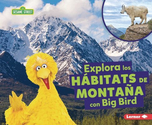 Explora Los Hábitats de Montaña Con Big Bird (Explore Mountain Habitats with Big Bird)