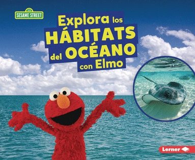 Charlotte Reed - Explora Los Hábitats del Océano Con Elmo (Explore Ocean Habitats with Elmo), Häftad