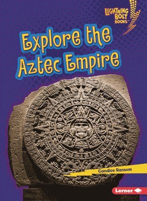 Explore the Aztec Empire