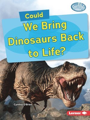 Cynthia O'Brien - Could We Bring Dinosaurs Back to Life?, Häftad