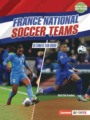 France National Soccer Teams: Ultimate Fan Guide