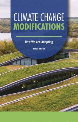 Kayla Andra - Climate Change Modifications: How We Are Adapting, Häftad