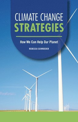 Rebecca Schroeder - Climate Change Strategies: How We Can Help Our Planet, Häftad