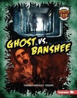 Thomas Kingsley Troupe - Ghost vs. Banshee: A Legendary Smackdown, Inbunden
