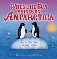 Irene Latham - When the Sun Shines on Antarctica: And Other Poems about the Frozen Continent, Häftad