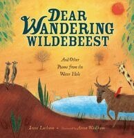 Irene Latham - Dear Wandering Wildebeest: And Other Poems from the Water Hole, Häftad