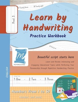 Learn by Handwriting, Practice Workbook - Numbers from 1 to 50 - Words and Numbers - Print, Level 3: Children and Adults. Repetition, Fast Learning, M 1