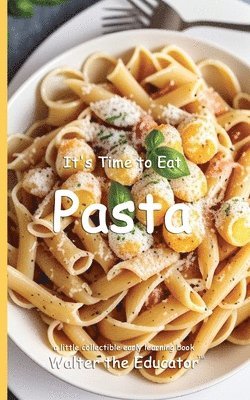 bokomslag It's Time to Eat Pasta