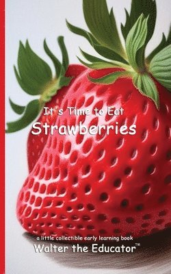 It's Time to Eat Strawberries 1