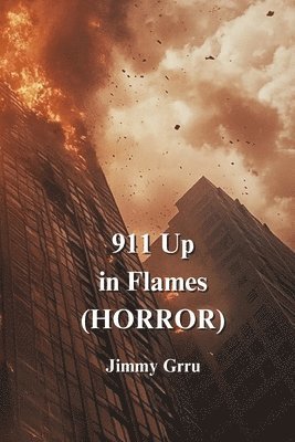 bokomslag 911 Up in Flames (HORROR)