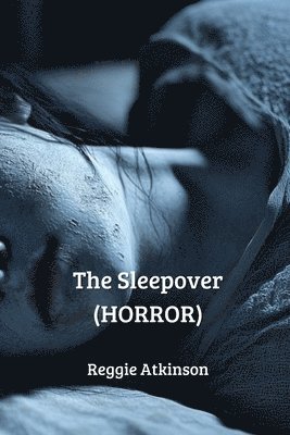 bokomslag The Sleepover (HORROR)