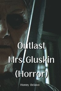 bokomslag Outlast Mrs.Gluskin (Horror)