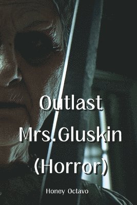 Outlast Mrs.Gluskin (Horror) 1