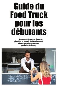 bokomslag Guide du Food Truck pour les dbutants