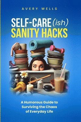 bokomslag Self-Care(ish) Sanity Hacks