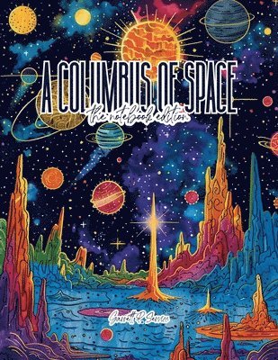Columbus of Space - Lined Journal - 8.5" x 11" - 208 Pages - College Ruled Notebook for Work and School