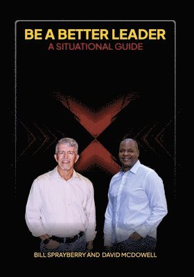 Bill Sprayberry, David McDowell - Be A Better Leader, Häftad
