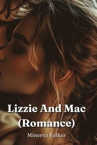 bokomslag Lizzie And Mac (Romance)