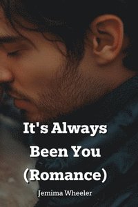 bokomslag It's Always Been You (Romance)