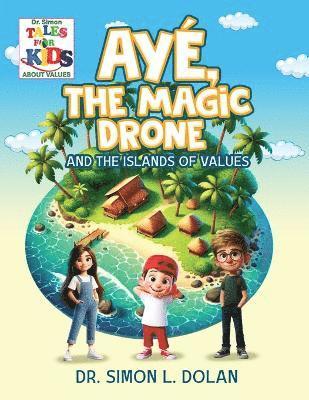 AY, The Magic Drone and the Islands of Values 1