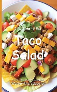 bokomslag It's Time to Eat Taco Salad