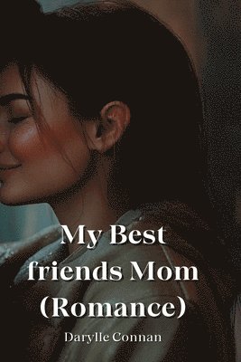 bokomslag My Best friends Mom (Romance)