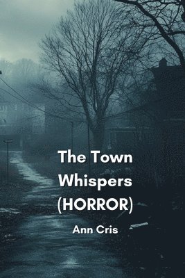 bokomslag The Town Whispers (HORROR)