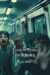 bokomslag Train to Busan (HORROR)