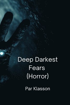 bokomslag Deep Darkest Fears (Horror)