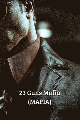 bokomslag 23 Guns Mafia (MAFIA)