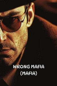 bokomslag Wrong Mafia (Mafia)