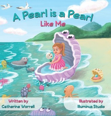 Catherine Worrell - A Pearl is a Pearl Like Me, Inbunden