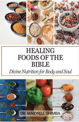 bokomslag Healing Foods of the Bible: Divine Nutrition for Body and Soul